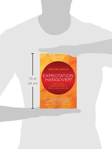 Expectation Hangover: Overcoming Disappointment in Work, Love, and Life