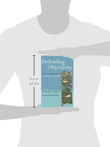 Defending Objectivity: Essays in Honour of Andrew Collier (Routledge Studies in Critical Realism)