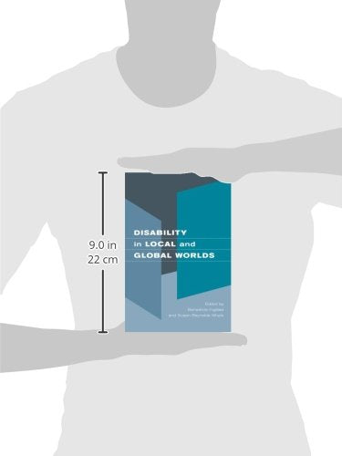 Disability in Local and Global Worlds by Ingstad, Benedicte