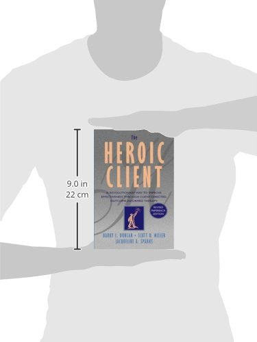The Heroic Client: A Revolutionary Way to Improve Effectiveness Through Client-Directed, Outcome-Informed Therapy