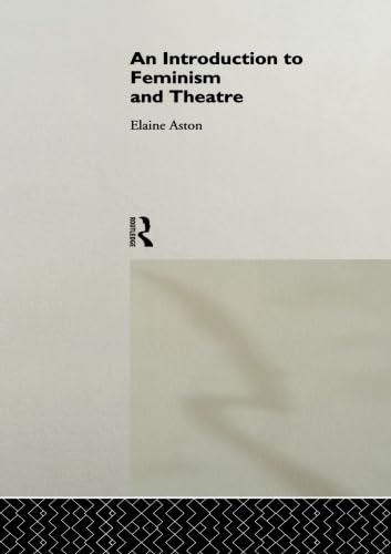 An Introduction to Feminism and Theatre