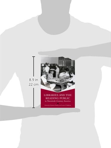 Libraries and the Reading Public in Twentieth-Century America (Print Culture History in Modern America)