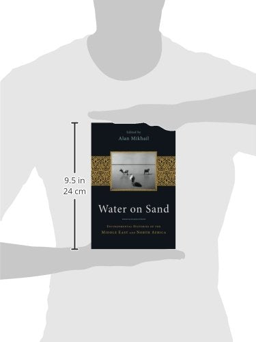 Water on Sand: Environmental Histories of the Middle East and North Africa