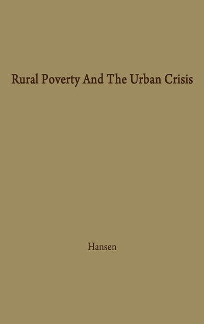 Rural Poverty and the Urban Crisis: A Strategy for Regional Development