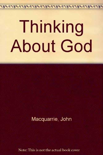 Thinking about God by Macquarrie, John