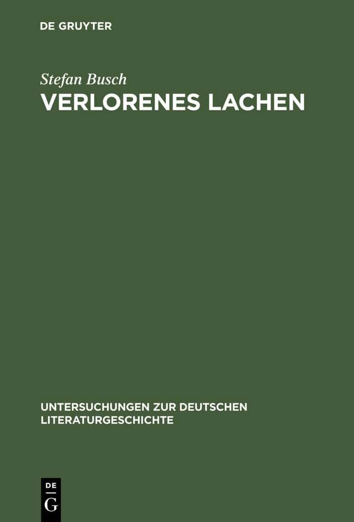 Verlorenes Lachen: Blasphemisches Gelchter in der deutschen Literatur von der Aufklrung bis zur Gegenwart (Untersuchungen zur deutschen Literaturgeschichte, 118) (German Edition)