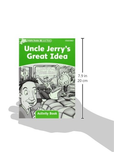 Dolphin Readers: Level 3: 525-Word VocabularyUncle Jerrys Great Idea Activity Book