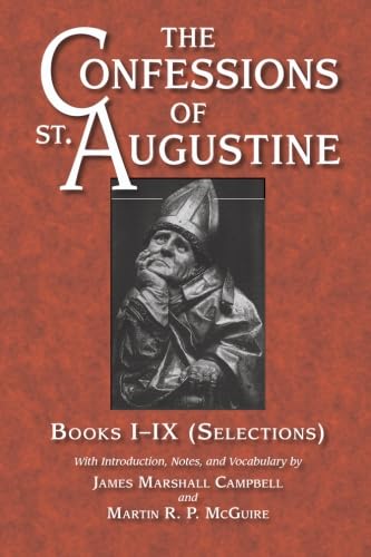 The Confessions of St. Augustine: Books I-IX (Selections)