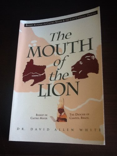 The Mouth of the Lion: Bishop Antonio de Castro Mayer & the