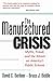 The Manufactured Crisis: Myths, Fraud, And The Attack On America's Public Schools