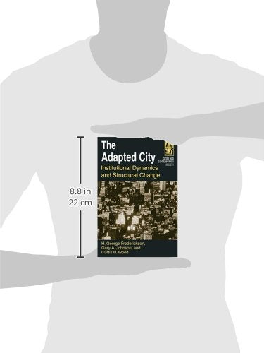 The Adapted City: Institutional Dynamics and Structural Change (Cities and Contemporary Society (Paperback))
