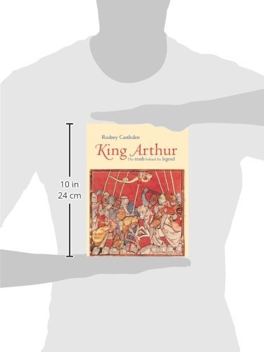 King Arthur: The Truth Behind the Legend