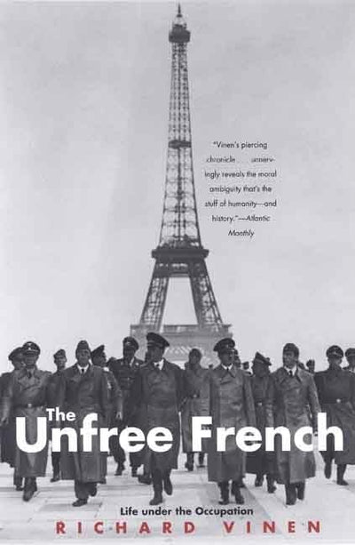 The Unfree French: Life Under the Occupation