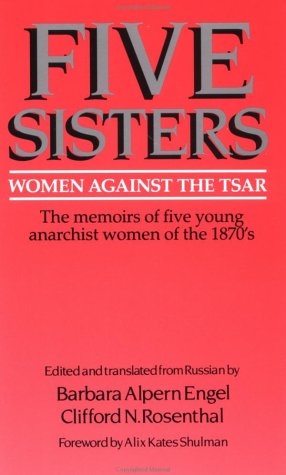 Five Sisters: Women Against the Tsar by Engel, Barbara Alper