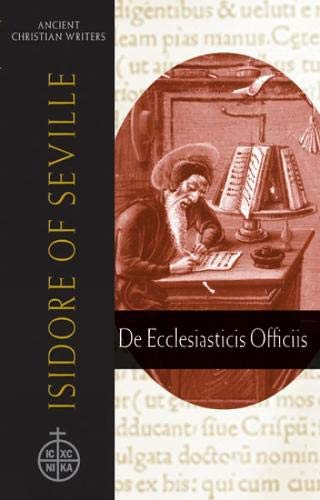 61. Isidore of Seville: De Ecclesiasticis Officiis (Ancient Christian Writers)