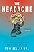 The Headache: The Science of a Most Confounding Affliction―and a Search for Relief