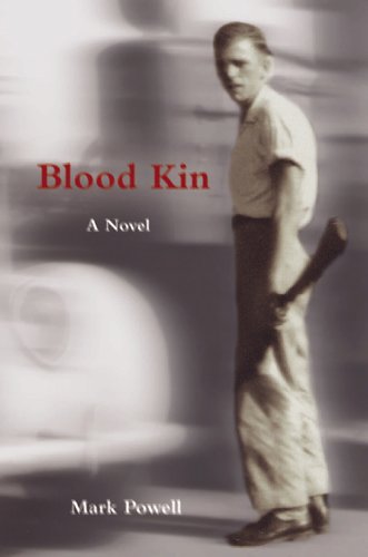 Blood Kin: A Novel by Powell, Mark
