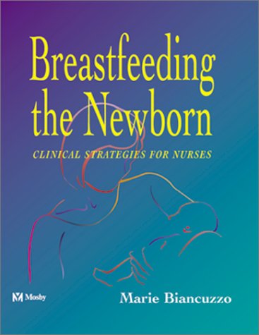 Breastfeeding the Newborn: Clinical Strategies for Nurses