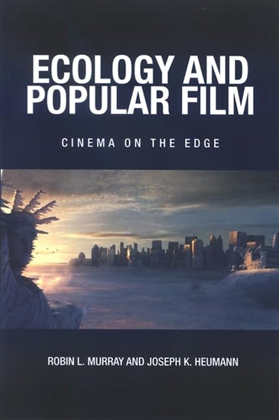 Ecology and Popular Film: Cinema on the Edge (SUNY series, Horizons of Cinema)