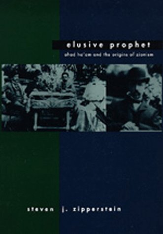 Elusive Prophet: Ahad Ha'am and the Origins of Zionism