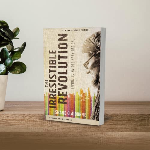 The Irresistible Revolution, Updated and Expanded: Living as an Ordinary Radical