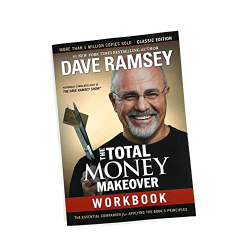 The Total Money Makeover Workbook: Classic Edition: The Essential Companion for Applying the Books Principles