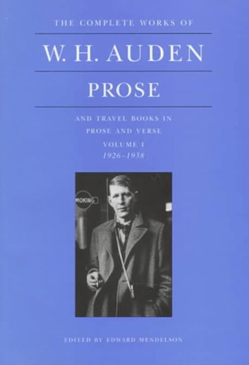 The Complete Works of W. H. Auden: Prose and Travel Books in Prose and Verse, 1926-1938 (Volume 1)