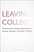 Leaving College: Rethinking the Causes and Cures of Student Attrition