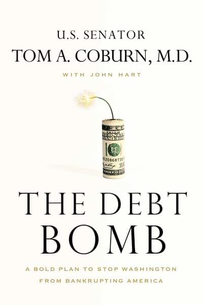 The Debt Bomb: A Bold Plan to Stop Washington from Bankrupting America