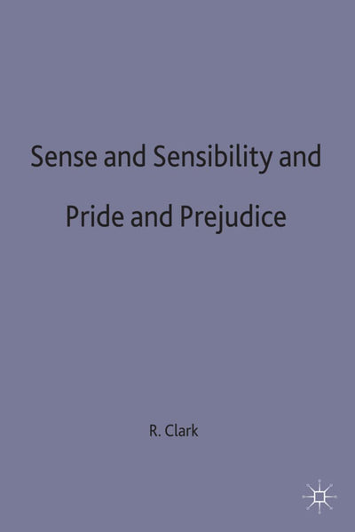 Sense and Sensibility & Pride and Prejudice: Jane Austen (New Casebooks, 90)