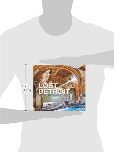Lost Detroit: Stories Behind the Motor City's Majestic Ruins
