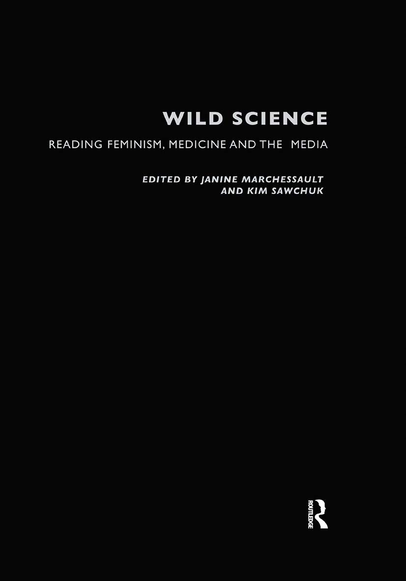 Wild Science: Reading Feminism, Medicine and the Media (Writing Corporealities)