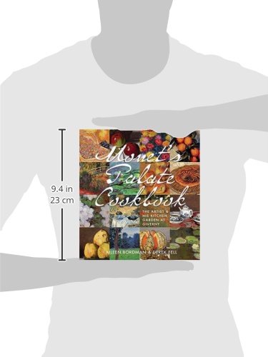 Monet's Palate Cookbook: The Artist & His Kitchen Garden At Giverny