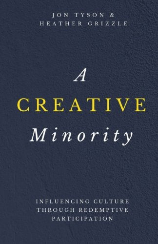 A Creative Minority: Influencing Culture Through Redemptive Participation