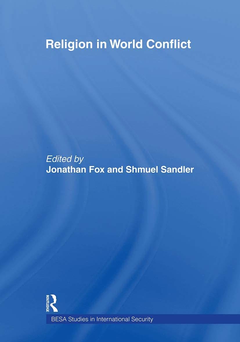 Religion in World Conflict (Besa Studies in International Security)