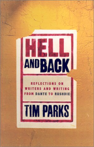 Hell and Back: Reflections On Writers and Writing From Dante to Rushdie