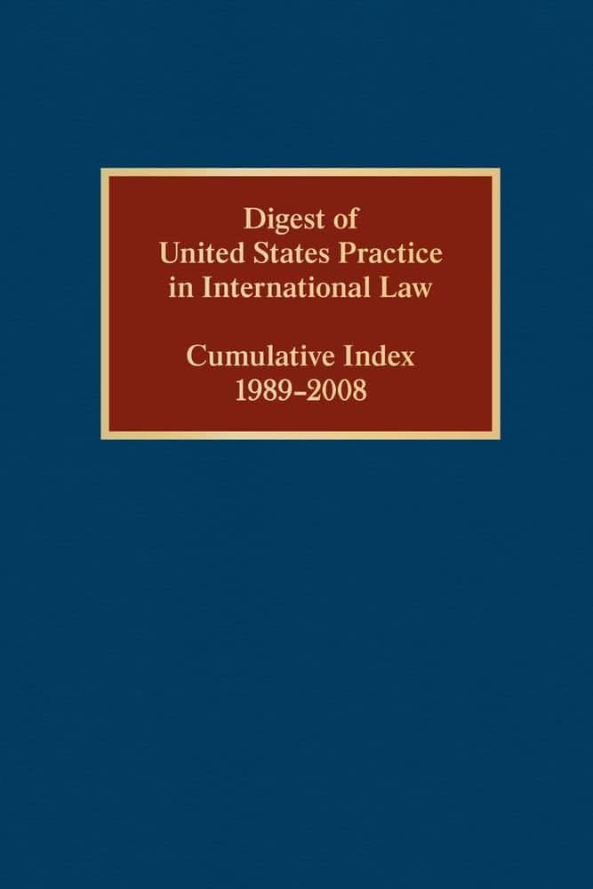 Digest of United States Practice in International Law, Cumulative Index 1989-2008 (Digest of US Practice in International Law)
