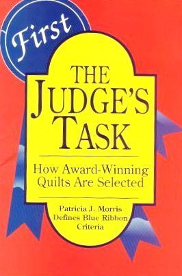 The Judges Task: How Award-Winning Quilts Are Selected