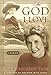 The God I Love: A Lifetime of Walking with Jesus