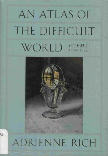 An Atlas of the Difficult World: Poems 1988-1991