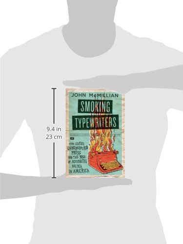 Smoking Typewriters: The Sixties Underground Press and the Rise of Alternative Media in America