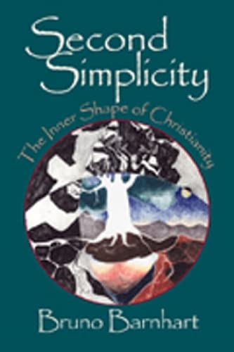 Second Simplicity: The Inner Shape of Christianity by Barnha