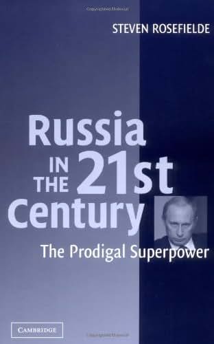 Russia in the 21st Century: The Prodigal Superpower