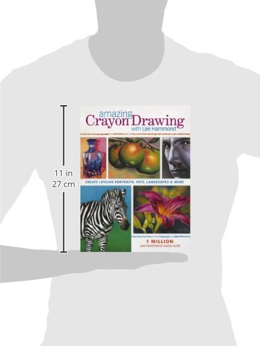 Amazing Crayon Drawing With Lee Hammond: Create Lifelike Portraits, Pets, Landscapes and More