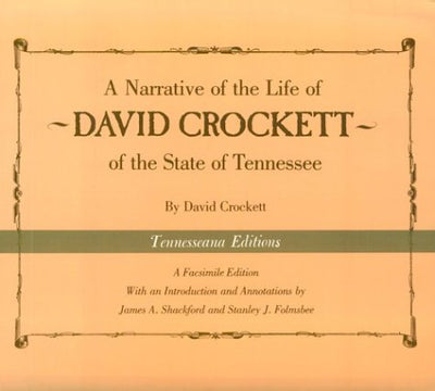 Narrative Life Of David Crockett: Of State Of Tennessee (Tennesseana Editions)