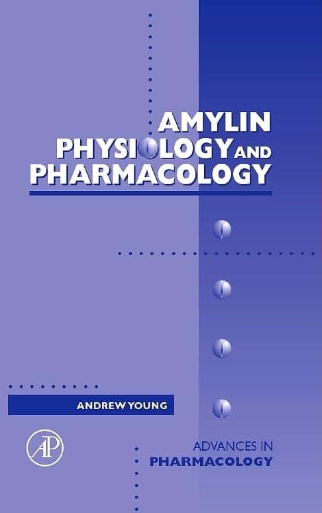 Amylin: Physiology and Pharmacology (Volume 52) (Advances in Pharmacology, Volume 52)