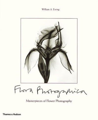 Flora Photographica: Masterpieces of Flower Photography from 1835 to the Present