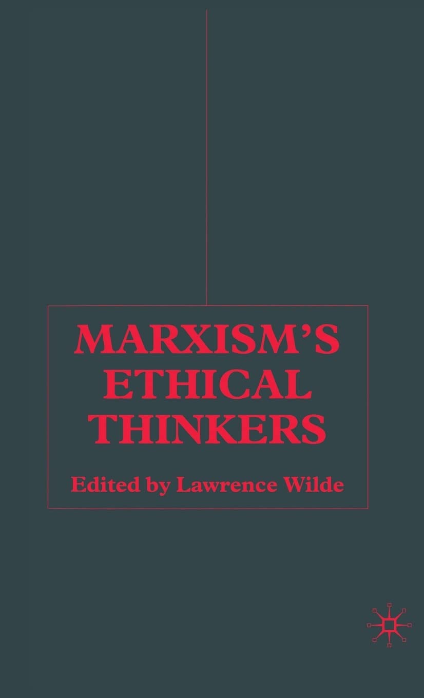 Marxisms Ethical Thinkers
