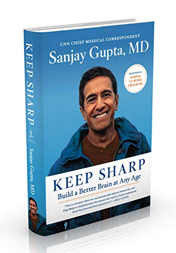 Keep Sharp: Build a Better Brain at Any Age by Gupta M.D.