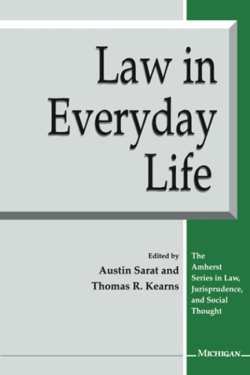 Law in Everyday Life (The Amherst Series In Law, Jurisprudence, And Social Thought)
